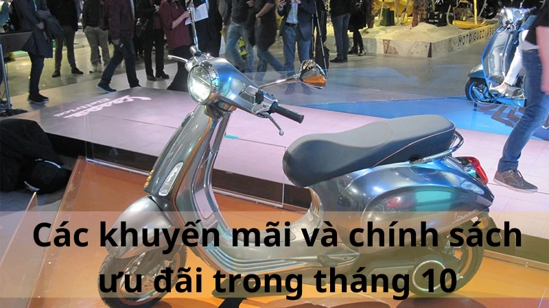 Các khuyến mãi và chính sách ưu đãi trong tháng 10 Các khuyến mãi và chính sách ưu đãi trong tháng 10