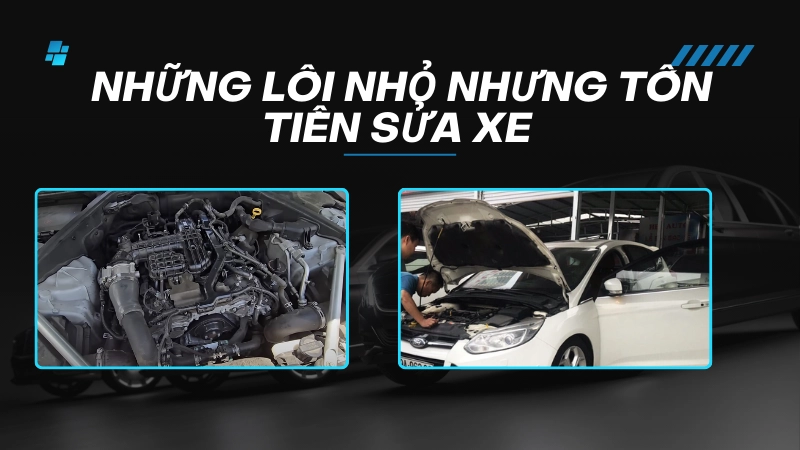 Những lỗi nhỏ nhưng tốn tiền sửa nhất ở xe cũ