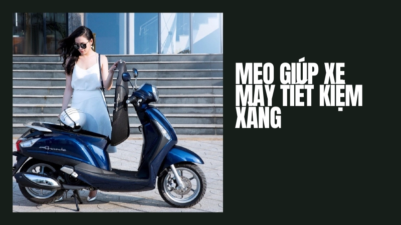 Mẹo giúp xe máy tiết kiệm xăng hiệu quả