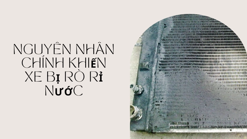 Két nước ô tô bị nứt vỡ gây rò rỉ dung dịch làm mát