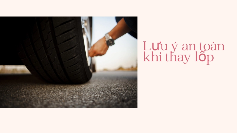 Lưu ý an toàn khi thay lốp trên đường cao tốc