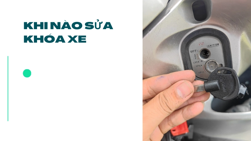 Khi nào cần sửa khóa xe máy để tránh mất xe?